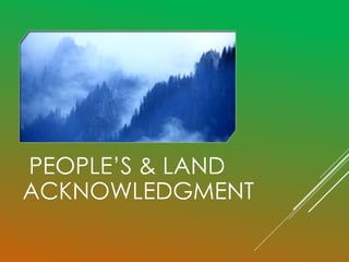 PEOPLE’S & LAND
ACKNOWLEDGMENT
 