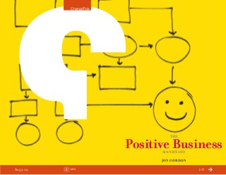 Info 1/17
the
Positive BusinessManifesto
Jon Gordon
ChangeThis
No 52.02
 