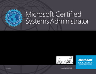 Steven A. Ballmer
Chief Executive Officer
Microsoft Certified
SystemsAdministrator
Part No. X18-83716
SEYED ALI HASSANI
Has successfully completed the requirements to be recognized as a Microsoft Certified Systems
Administrator: Security on Windows 2000.
Date of achievement: 08/02/2007
Certification number: B804-3958
 