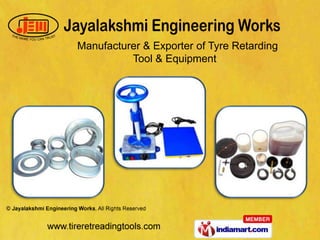   Manufacturer & Exporter of Tyre Retarding  Tool & Equipment 