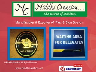 Manufacturer & Exporter of Flex & Sign Boards




© Niddhi Creation, All Rights Reserved


            www.niddhicreation.net
 