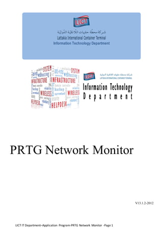 LICT IT Department–Application Program-PRTG Network Monitor -Page 1
PRTG Network Monitor
V13.1.2-2012
Information Technology Department
 