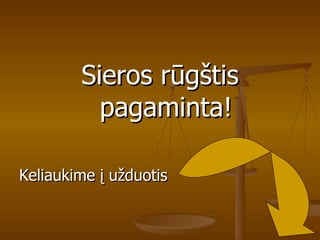 Sieros rūgštis pagaminta ! Keliaukime į užduotis 