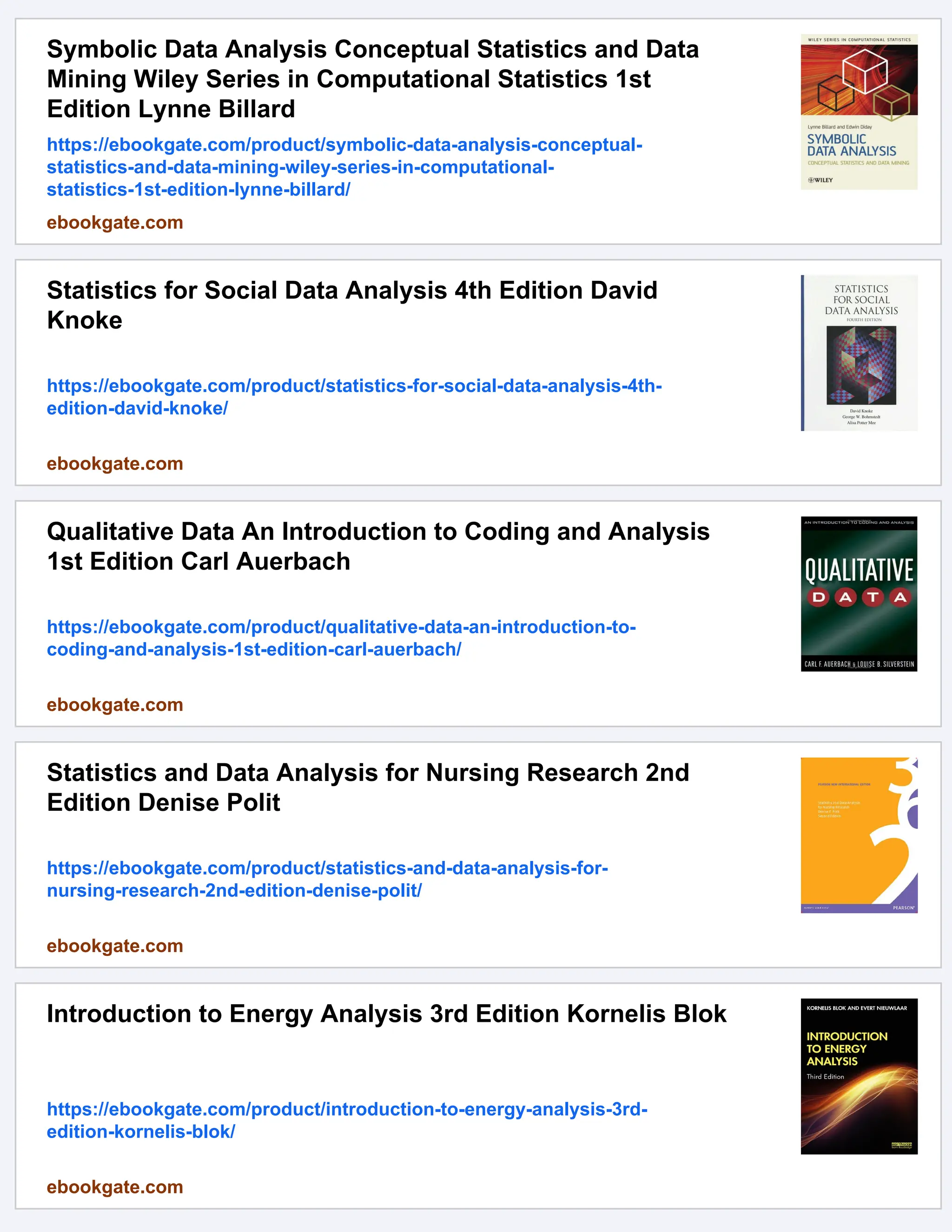 Symbolic Data Analysis Conceptual Statistics and Data
Mining Wiley Series in Computational Statistics 1st
Edition Lynne Billard
https://ebookgate.com/product/symbolic-data-analysis-conceptual-
statistics-and-data-mining-wiley-series-in-computational-
statistics-1st-edition-lynne-billard/
ebookgate.com
Statistics for Social Data Analysis 4th Edition David
Knoke
https://ebookgate.com/product/statistics-for-social-data-analysis-4th-
edition-david-knoke/
ebookgate.com
Qualitative Data An Introduction to Coding and Analysis
1st Edition Carl Auerbach
https://ebookgate.com/product/qualitative-data-an-introduction-to-
coding-and-analysis-1st-edition-carl-auerbach/
ebookgate.com
Statistics and Data Analysis for Nursing Research 2nd
Edition Denise Polit
https://ebookgate.com/product/statistics-and-data-analysis-for-
nursing-research-2nd-edition-denise-polit/
ebookgate.com
Introduction to Energy Analysis 3rd Edition Kornelis Blok
https://ebookgate.com/product/introduction-to-energy-analysis-3rd-
edition-kornelis-blok/
ebookgate.com
 