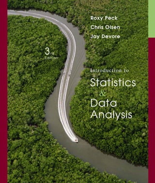 Introduction to statistics and data analysis 3rd Edition Roxy Peck | PDF