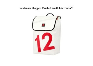Andersen Shopper Tasche Luv 40 Liter weiÃŸ
 