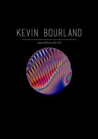 Kevin Bourland - Portfolio + CV