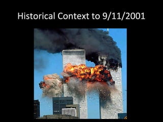 Historical Context to 9/11/2001
 