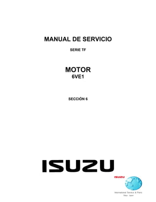 MANUAL DE SERVICIO
SERIE TF
MOTOR
6VE1
SECCIÓN 6
 
