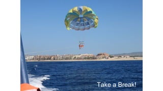 Take a Break!
 