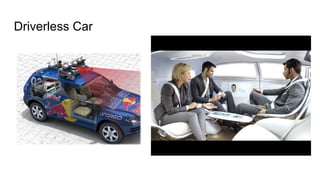 Driverless Car
 