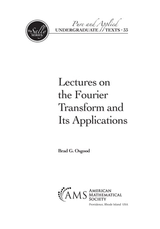 Lectures On The Fourier Transform And Its Applications Brad Osgood | PDF