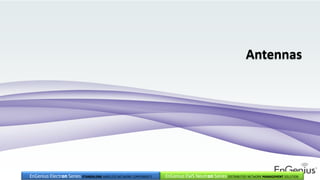 Antennas
EnGenius EWS Neutron Series DISTRIBUTED NETWORK MANAGEMENT SOLUTIONEnGenius Electron Series STANDALONE WIRELESS NETWORK COMPONENTS
 
