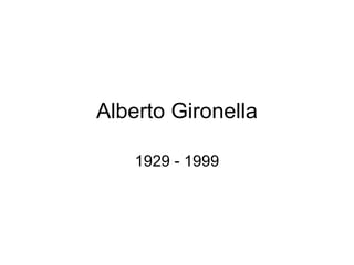 Alberto Gironella 1929 - 1999 