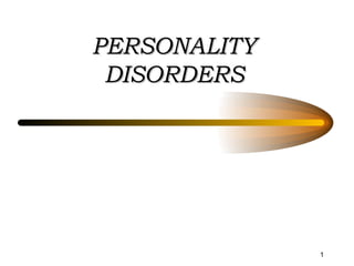 PERSONALITY DISORDERS 