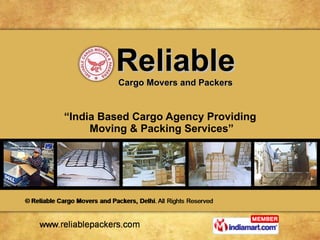 Reliable Cargo Movers and Packers “ India Based Cargo Agency Providing  Moving & Packing Services” 