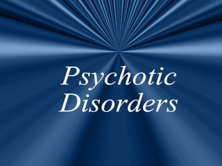Psychotic Disorders 