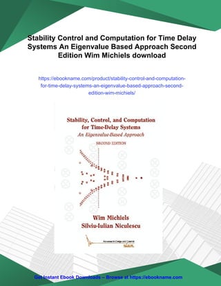 Stability Control and Computation for Time Delay Systems An Eigenvalue ...