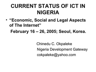 CURRENT STATUS OF ICT IN NIGERIA ,[object Object],[object Object],[object Object],[object Object],[object Object]
