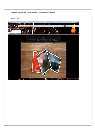 Software Requirements Specification for Social Networking Website
Photo Page :
Fig 7 Photo Page
 