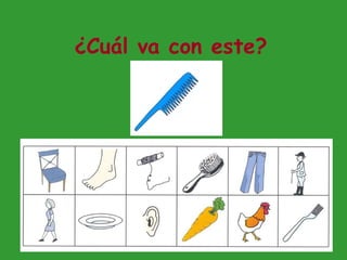 ¿Cuál va con este?   