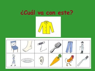 ¿Cuál va con este?   