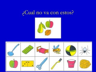 ¿Cual no va con estos? 