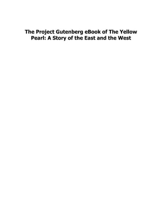 The Project Gutenberg eBook of The Yellow
Pearl: A Story of the East and the West
 