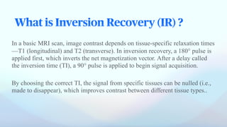 MRI sequences and inversion recovery sequences | PPTX