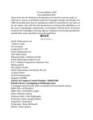 © Grant Bollmer 2018
First published 2018
Apart from any fair dealing for the purposes of research or private study, or
criticism or review, as permitted under the Copyright, Designs and Patents Act,
1988, this publication may be reproduced, stored or transmitted in any form, or
by any means, only with the prior permission in writing of the publishers, or in
the case of reprographic reproduction, in accordance with the terms of licences
issued by the Copyright Licensing Agency. Enquiries concerning reproduction
outside those terms should be sent to the publishers.
SAGE Publications Ltd
1 Oliver’s Yard
55 City Road
London EC1Y 1SP
SAGE Publications Inc.
2455 Teller Road
Thousand Oaks, California 91320
SAGE Publications India Pvt Ltd
B 1/I 1 Mohan Cooperative Industrial Area
Mathura Road
New Delhi 110 044
SAGE Publications Asia-Pacific Pte Ltd
3 Church Street
#10-04 Samsung Hub
Singapore 049483
Library of Congress Control Number: 2018935288
British Library Cataloguing in Publication data
A catalogue record for this book is available from the British Library.
ISBN 978-1-4739-6692-5
ISBN 978-1-4739-6693-2 (pbk)
Editor: Michael Ainsley
Assistant editor: John Nightingale
Production editor: Imogen Roome
Copyeditor: Sarah Bury
Proofreader: Brian McDowell
Indexer: Elske Janssen
 