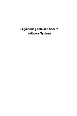 Engineering Safe and Secure
Software Systems
 