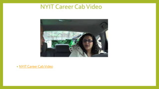 NYIT Career CabVideo
• NYIT Career CabVideo
 