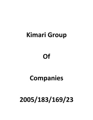 Kimari Group
Of
Companies
2005/183/169/23
 