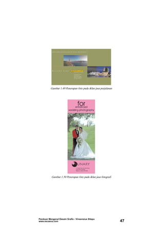 Gambar 1.49 Penerapan foto pada iklan jasa perjalanan
Gambar 1.50 Penerapan foto pada iklan jasa fotografi
Panduan Mengenal Desain Grafis - Vinsensius Sitepu
www.escaeva.com 47
 
