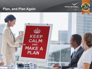 Plan, and Plan Again
 