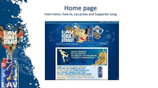 Home page
main menu: how to, Lav prizes and Supporter song
 