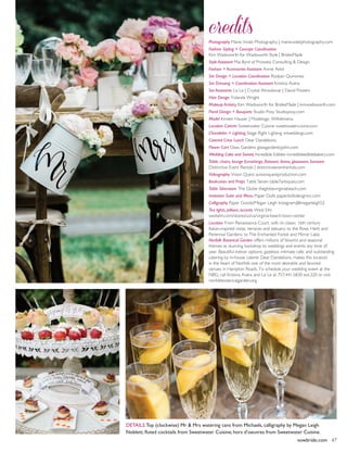 vowbride.com 47
Photography Marie Violet Photography | marievioletphotography.com
Fashion Styling + Concept Coordination
Kim Wadsworth for Wadsworth Style | BridesMade
Style Assistant Mia Byrd of Prowess Consulting & Design
Fashion + Accessories Assistant Annie Adsit
Set Design + Location Coordination Rodyan Quinonez
Set Dressing + Coordination Assistant Kristina Avera
Set Assistants Liz Le | Crystal Almodovar | David Powers
Hair Design Yolanda Wright
Makeup Artistry Kim Wadsworth for BridesMade | kimwadsworth.com
Floral Design + Bouquets Studio Posy Studioposy.com
Model Kirsten Hauser | Modelogic Wilhelmena
Location Caterer Sweetwater Cuisine sweetwatercuisine.com
Chandelier + Lighting Stage Right Lighting srlweddings.com
Catered Crew Lunch Dear Dandelions,
Flower Cart Glass Gardens glassgardenbyjohn.com
Wedding Cake and Sweets Incredible Edibles incredibleediblebakery.com
Table, chairs, lounge furnishings, flatware, linens, glassware, barware
Distinctive Event Rentals | distinctiveeventrentals.com
Videography Vision Quest avisionquestproduction.com
Bookcases and Props Table Seven table7antiques.com
Table Silverware The Globe theglobevirginiabeach.com
Invitation Suite and Menu Paper Dolls paperdollsdesigninc.com
Calligraphy Paper Goods/Megan Leigh Instagram:@meganleigh52
Tea lights, pillows, accents West Elm
westelm.com/stores/us/va/virginia-beach-town-center
Location From Renaissance Court, with its classic 16th century
Italian-inspired vistas, terraces and statuary; to the Rose, Herb and
Perennial Gardens; to The Enchanted Forest and Mirror Lake;
Norfolk Botanical Garden offers millions of blooms and seasonal
themes as stunning backdrop to weddings and events any time of
year. Beautiful indoor options; gazebos; intimate cafe; and outstanding
catering by in-house caterer Dear Dandelions, makes this location
in the heart of Norfolk one of the most desirable and favored
venues in Hampton Roads. To schedule your wedding event at the
NBG, call Kristina Avera and Liz Le at 757.441.5830 ext.320 or visit
norfolkbotanicalgarden.org
credits
Details:Top (clockwise) Mr & Mrs watering cans from Michaels, calligraphy by Megan Leigh
Noblett; fluted cocktails from Sweetwater Cuisine; hors d’oeuvres from Sweetwater Cuisine.
 