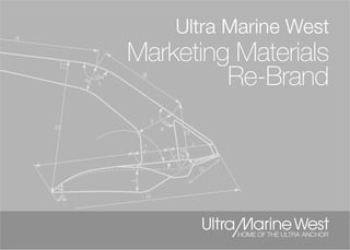 Ultra Marine West
Marketing Materials
Re-Brand
 