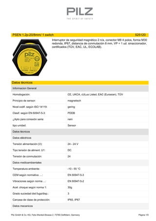 PSEN 1.2p-20/8mm/ 1 switch 525120
Interruptor de seguridad magnético 2 n/a, conector M8 4 polos, forma M30
redonda, IP67, ...
