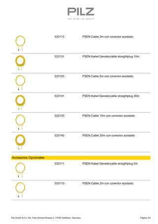 533110 PSEN Cable 2m con conector acodado
533131 PSEN Kabel Gerade/cable straightplug 10m
533120 PSEN Cable 5m con conecto...
