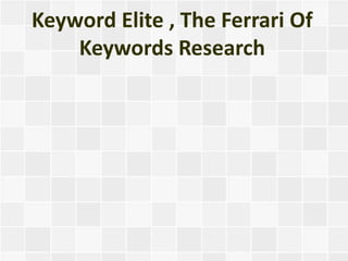 Keyword Elite , The Ferrari Of
    Keywords Research
 