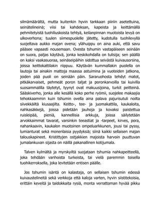 silmämäärältä, mutta kuitenkin hyvin tarkkaan piiriin asetettuina,
seinätelineinä; viisi tai kahdeksan, kapeista ja keittämällä
pehmitetyistä tuohiliuskoista tehtyä, keilanpinnan muotoista levyä on
ulkoverhona; tuulen siimespuolelle jätetty, kudotulla tuohilevyllä
suojeltava aukko majan ovena; ylähuippu on aina auki, että savu
pääsee vapaasti nousemaan. Ovesta tshumin vastapäiseen seinään
on suora, paljas käytävä, jonka keskikohdalla on tulisija; sen päällä
on kaksi vaakasuoraa, seinäseipäihin sidottua seivästä kuivausorsina,
joissa keittokattilakin riippuu. Käytävän kummallakin puolella on
lautoja tai ainakin mattoja maassa astuimina ja vuoteiden jatkona,
joiden pää puoli on seinään päin. Sararuohosta tehdyt matot,
pitkäkarvaiset, pehmeät poron taljat ja poronkarvoilla tai kuivilla
suosammalilla täytetyt, tyynyt ovat makuusijoina, turkit peitteinä.
Sääskiverho, jonka alle kesällä koko perhe ryömii, suojelee makaajia
tehokkaammin kuin tshumin ovella aina palava pajurisutuli noilta
siivekkäiltä kiusaajilta. Keitto-, tee- ja juomakattila, kaukaloita,
nahkasäkkejä, joissa pidetään jauhoja ja kovaksi paistettua
ruisleipää, pieniä, kannellisia arkkuja, joissa säilytetään
arvokkaimmat tavarat, varsinkin teeastiat ja -tarpeet, kirves, pora,
nahankaavin, kaukalon muotoinen ompeluarkkunen, jousi tai pyssy,
lumianturat sekä monenlaisia pyydyksiä; siinä kaikki sellaisen majan
talouskapineet. Kristittyjen ostjakkien majoista harvoin puuttuvan
jumalankuvan sijasta on näillä pakanallinen kotijumala.
Talven kylmältä ja myrskyiltä suojataan tshumia nahkapeitteellä,
joka tehdään vanhoista turkeista, tai vielä paremmin toisella
tuohikerroksella, joka levitetään entisen päälle.
Jos tshumin isäntä on kalastaja, on sellaisen tshumin edessä
kuivaustelineitä sekä verkkoja että kaloja varten, hyvin siistitekoisia,
erittäin keveitä ja taidokkaita rysiä, monta verrattoman hyvää pikku
 