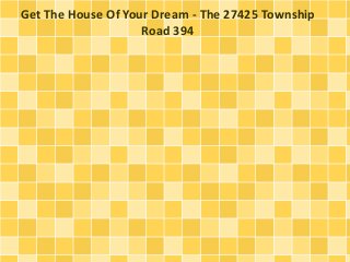 Get The House Of Your Dream - The 27425 Township
Road 394
 