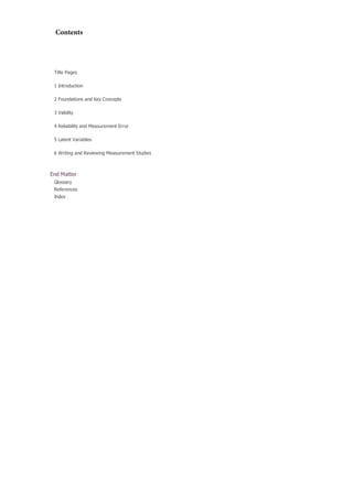 Title Pages
1 Introduction
2 Foundations and Key Concepts
3 Validity
4 Reliability and Measurement Error
5 Latent Variables
6 Writing and Reviewing Measurement Studies
End Matter
Glossary
References
Index
Contents
 