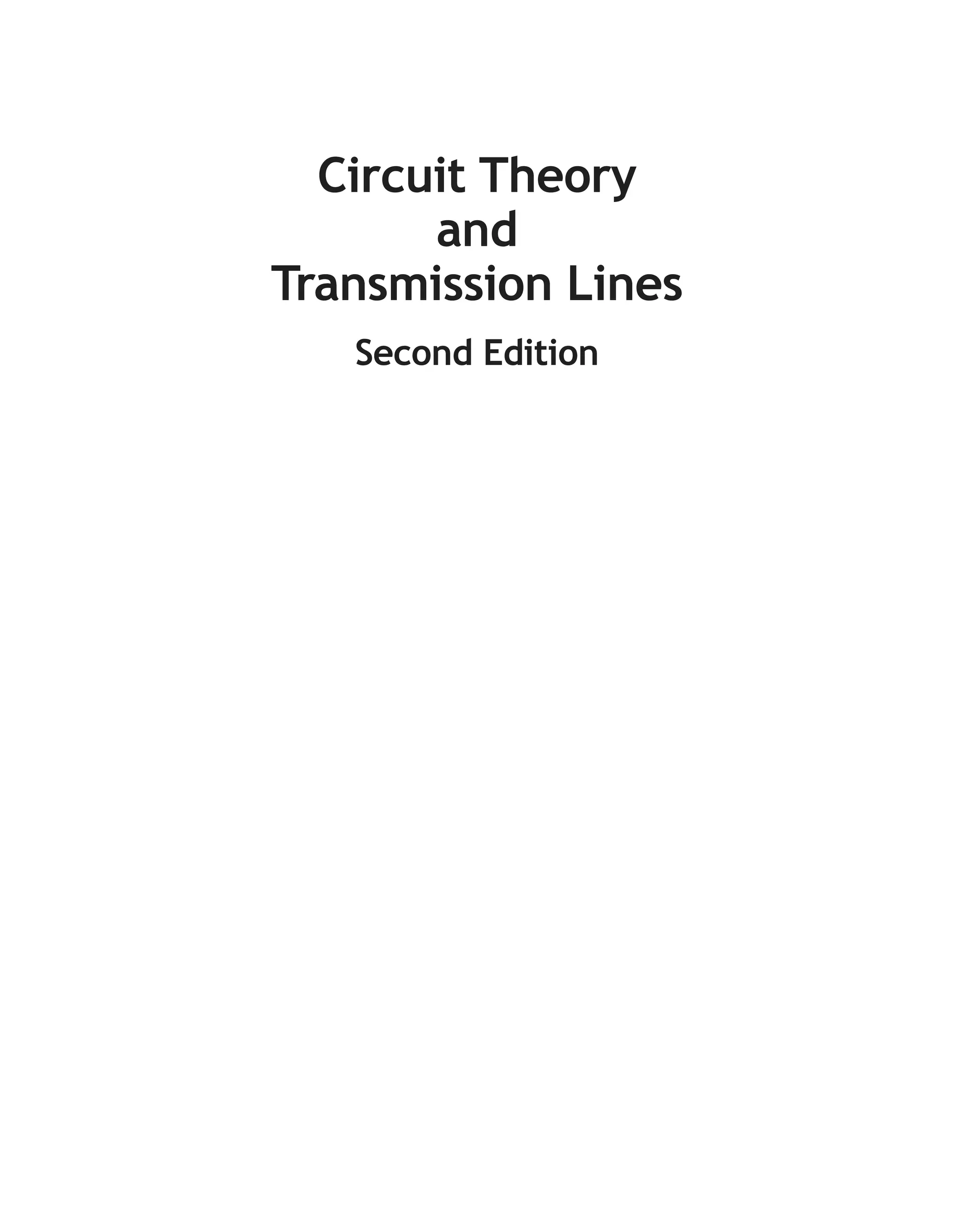 Circuit Theory
and
Transmission Lines
Second Edition
 