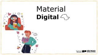 Material
Digital
 