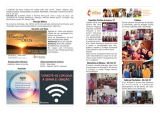 Expositor Cristão de março/17
Liderar não é uma
tarefa tão fácil
como se imagina.
Algumas pessoas
chegam a con-
fundir liderança
com autoritaris-
mo. Nesta edição,
a matéria de capa
é exatamente so-
bre o tema liderança, tendo em vista
a posse e consagração dos cole-
giados Cogeam e Colégio Episcopal
(CE) eleitos no 20º Concílio Geral.
Acesse
http://www.expositorcristao.com.br
/2017/02/lideranca-veja-no-ec-de-
marco-tudo-sobre-consagracao-do-
ce-e-cogeam/
Ministério da Música - 05/03/17
Primeira reunião liderada pelo novo
coordenador do Ministério de Música
e Liturgia, o irmão Thiago Garcia.
Muita bênção!
Células
Dia de célula é sempre dia de bênção
e comunhão, para as antigas e para
as novas (liderada pela irmã Midiã).
Culto de Pós Retiro - 04/03/17
O pr. Rinaldo e jovens dos Distritos
d e P i r a c i c a b a e C a m p i n a s
participaram, no dia 04/03, do Culto
do Pós Retiro em Indaiatuba.
o Espírito de Deus cresça em nossa vida, tais como: “amor, alegria, paz,
longanimidade, benignidade, bondade, fidelidade, mansidão e domínio próprio”
(Gl. 5.22-23)
Extraído de: KLAIBER, Walter e Manfred Marquardt. Viver a Graça de Deus: Um
compêndio de Teologia Wesleyana. Tradução: Helmuth Alfredo Simon. 2ª Edição. São
Bernardo do Campo, SP: Editeo, 2006.
Imersão Bíblica
No próximo domingo, dia 19/03, às 9h (no período da Escola Dominical), será
realizada mais uma Imersão Bíblica, ministrada pelo pr. Fábio Ito.
Encontro com Deus
Agende aí, mais uma oportu-
nidade de um verdadeiro En-
contro com Deus!
Será na Fazendinha da Uni-
mep nas seguintes datas:
Mulheres: de 31/03 a 02/04.
Homens: de 07/04 a 09/04.
Investimento: R$ 100,00
As vagas são limitadas.
Procure o pr. Rinaldo para mais
informações.
Oraçãopelosenfermos Aniversariantesdasemana
Valdelice, Kelen e Zenide. 13/03 - Júlia Góes
16/03 - Gabriel 18/03 - Samuel
Versículo
 