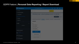13PUBLIC© 2017 SAP SE or an SAP affiliate company. All rights reserved. ǀ
GDPR Feature | Personal Data Reporting / Report Download
 