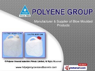 Manufacturer & Supplier of Blow Moulded
Products
 