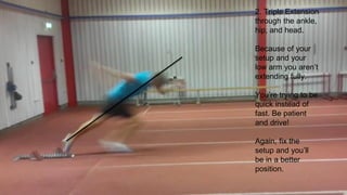 2. Triple Extension
through the ankle,
hip, and head.
Because of your
setup and your
low arm you aren’t
extending fully.
You’re trying to be
quick instead of
fast. Be patient
and drive!
Again, fix the
setup and you’ll
be in a better
position.
 